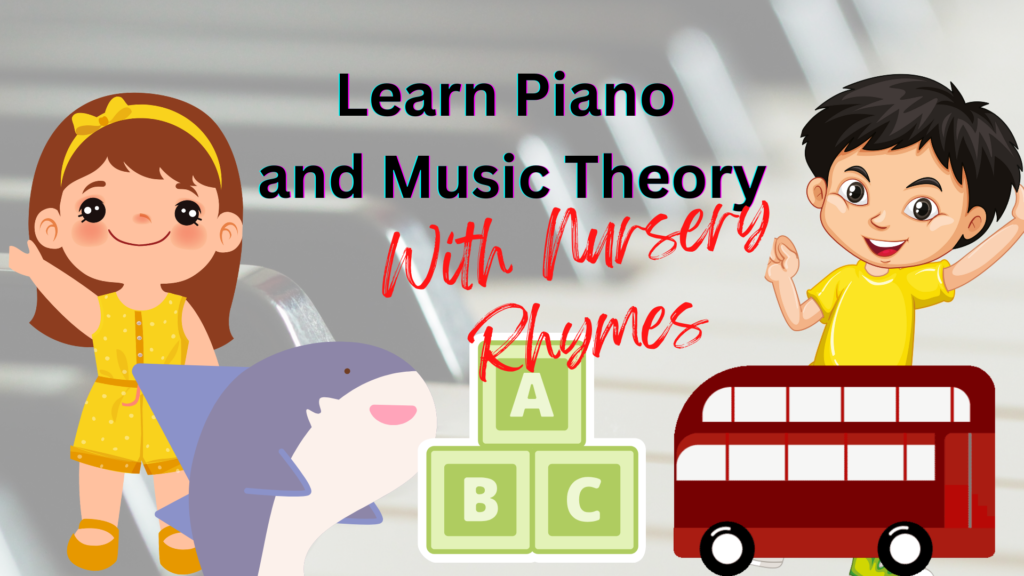 Get the course Learn Piano and Music Theory with Nursery Rhymes here